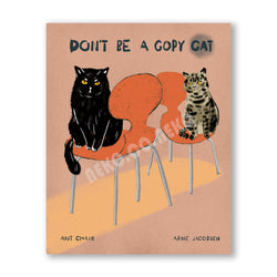 Cat Print - Don't Be A Copy Cat